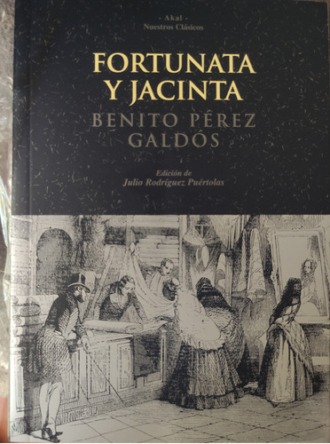 Libro Fortunata Y Jacinta, Editorial Akal,  Edición Año 2005