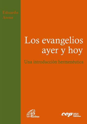 Los Evangelios Ayer Y Hoy - Eduardo Arens Kückelkorn