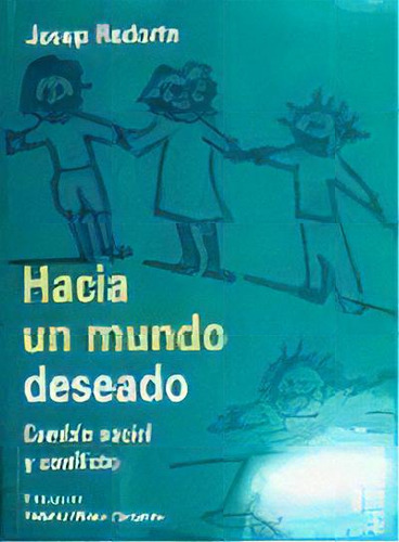 Hacia Un Mundo Deseado, De Josep Redorta. Editorial Milenio, Tapa Blanda, Edición 2011 En Español