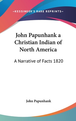 Libro John Papunhank A Christian Indian Of North America:...