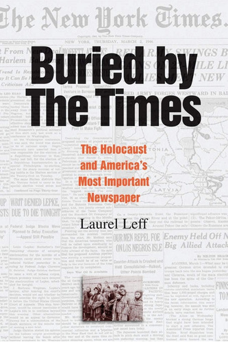 Enterrado Por Los Tiempos: El Holocausto Y El Periódico Más