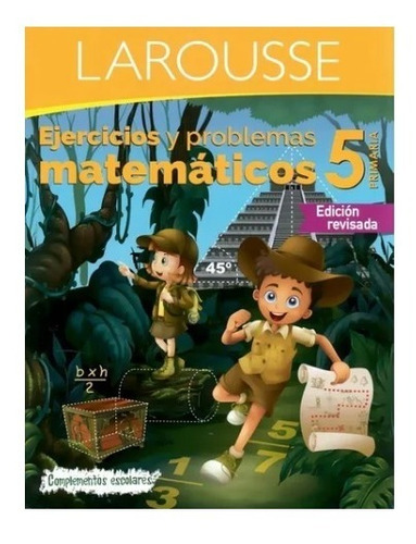 Ejercicios Y Problemas Matemáticos 5 Primaria  - Larousse