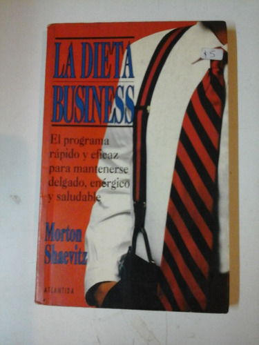 La Dieta Business - Morton Shaevitz - Ed. Atlantida - P002 