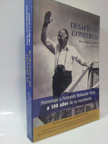 Fernando Belaunde Terry - El Desafío De Construir Biografía