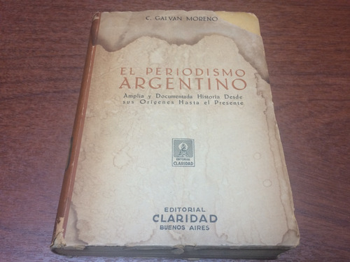 El Periodismo Argentino - C. Galvan Moreno - Con Detalles