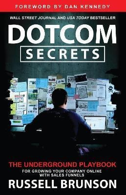Dotcom Secrets  The Underground Playbook For Growing Yaqwe