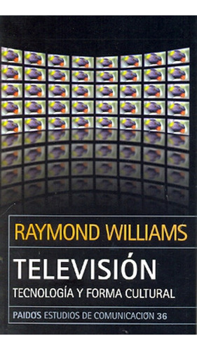 Televisión Tecnología Y Formación Cultural - Raymond Wi 