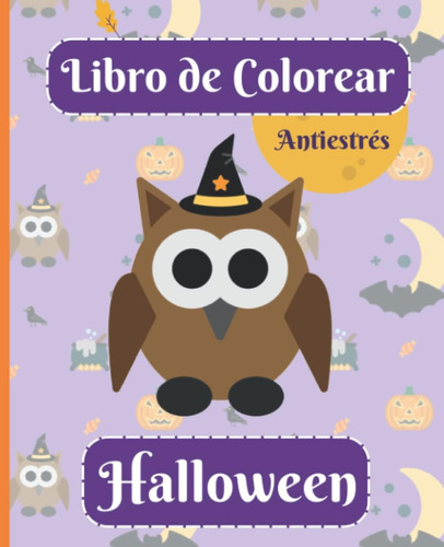 Libro: Libro De Colorear Antiestrés Halloween | Patrones Hal