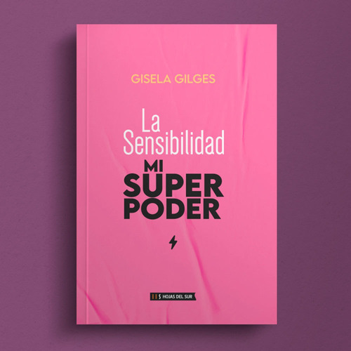 La sensibilidad, mi superpoder, de Gisela Gilges. Serie 0 Editorial Hojas del Sur, tapa blanda en español, 2022