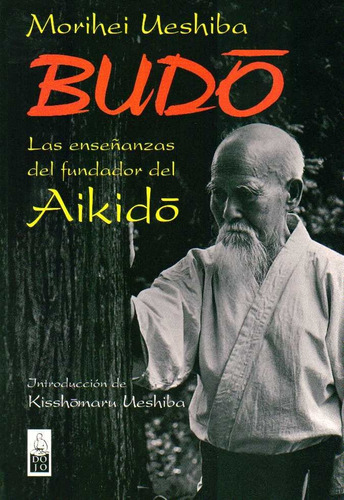 Las Enseñanzas Del Fundador Del Aikido ( M. Ueshiba)