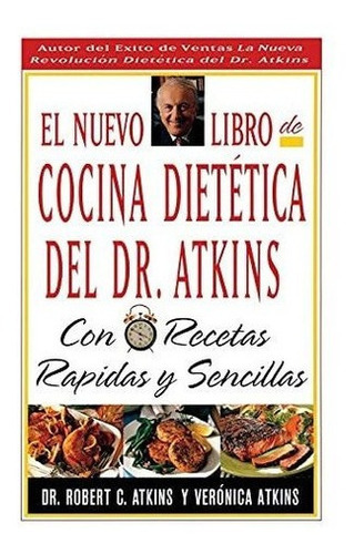 El Nuevo Libro De Cocina Dietetica Del Dr Atkins Co, de Atkins M.D., Robert. Editorial Gallery Books en español