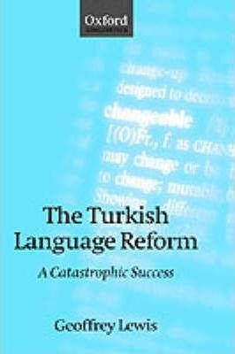 The Turkish Language Reform : A Catastrophic Success -  ...
