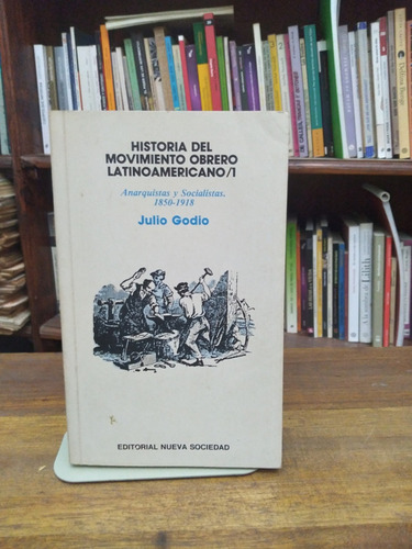 Historia Del Movimiento Obrero Latinoamericano 1- Godio