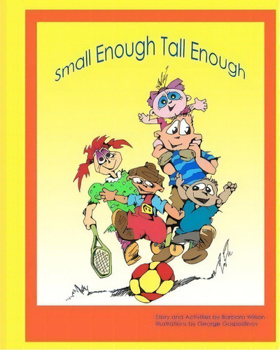 Small Enough Tall Enough, De Barbara E Wilson. Editorial Simply Silly Stories, Tapa Blanda En Inglés