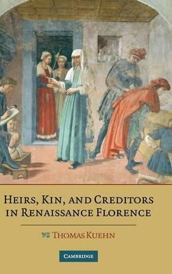 Libro Heirs, Kin, And Creditors In Renaissance Florence -...