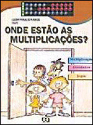 Onde Estão As Multiplicações, De Ramos, Luzia Faraco. Editora Ática, Capa Mole, Edição 2ª Edição - 2004 Em Português
