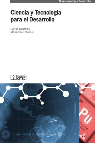 Ciencia Y Tecnologia Para El Desarrollo (ediciones Citeci, C