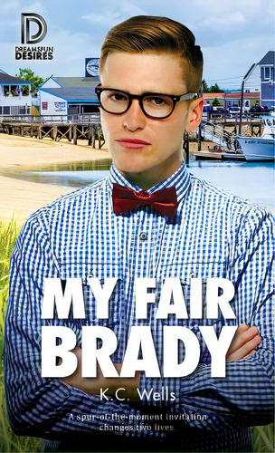 My Fair Brady: 76, De Wells, K. C.. Editorial Dreamspinner Pr, Tapa Blanda En Inglés