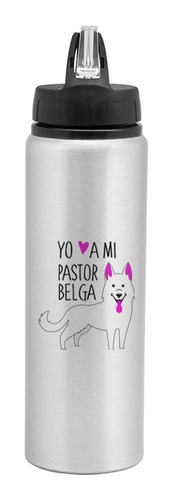 Botella Drinker 800ml - Pastor Belga Yo Amo A Mi