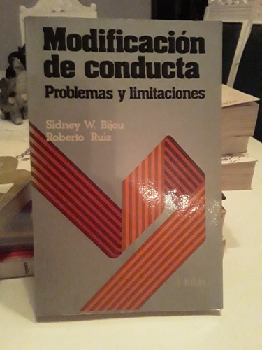 Modificación De Conducta- Sidney W. Bijou Y Roberto Ruiz