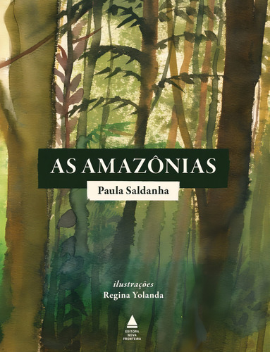 As Amazônias, de Paula Saldanha. Editora Nova Fronteira em português