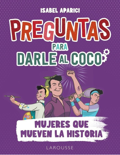 Libro: Preguntas Para Darle Al Coco. Mujeres Que Mueven La H