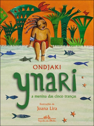 Ynari, De Ondjaki. Editora Companhia Das Letrinhas, Capa Mole, Edição 1ª Edição - 2010 Em Português