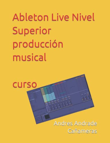 Ableton Live Nivel Superior Produccion Musical Curso