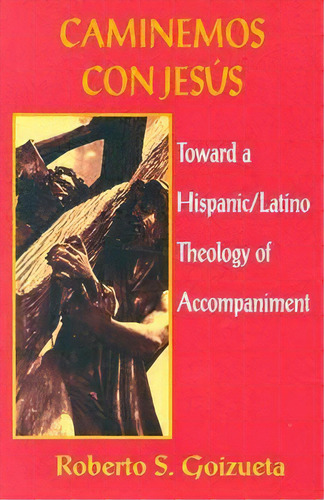 Caminemos Con Jesus, De Robert S. Goizueta. Editorial Orbis Books Usa, Tapa Blanda En Español