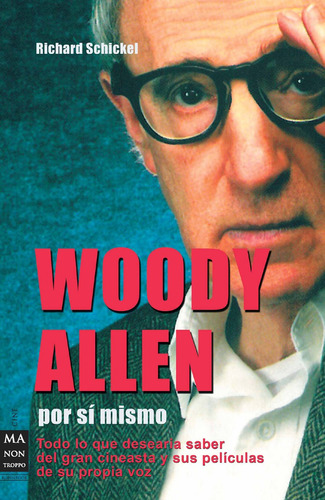 Woody Allen Por Si Mismo - Schikel Richard (libro)