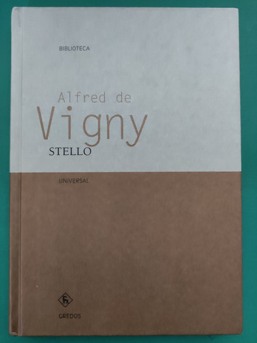 Stello. Alfred De Vigny. Ed. Gredos