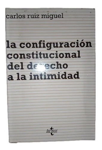 La Configuración Constitucional Del Derecho A Intimidad C16