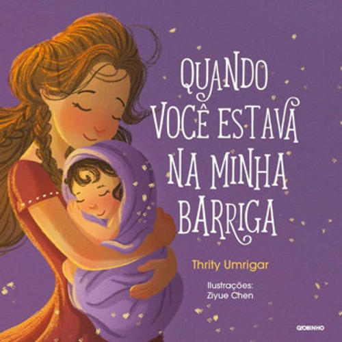 Quando Você Estava Na Minha Barriga, De Umrigar, Thrity. Editora Globinho, Capa Mole Em Português