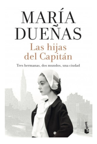 Las Hijas Del Capitán . María Dueñas .  Booket