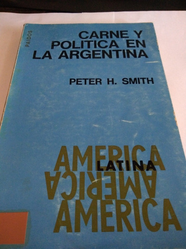 Carne Y Política En La Argentina Peter Smith