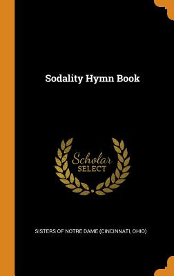 Libro Sodality Hymn Book - Sisters Of Notre Dame (cincinn...