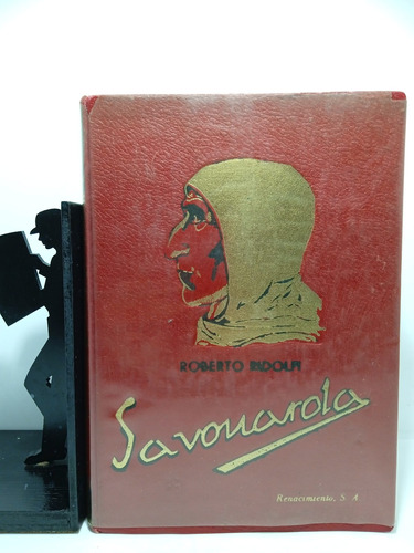 Vida De Jerónimo Savonarola - Roberto Rodolfi - Ed Renacimie