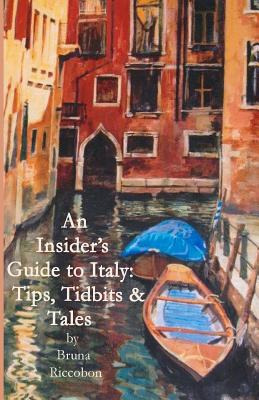 Libro An Insider's Guide To Italy: Travel Tips, Tidbits, ...