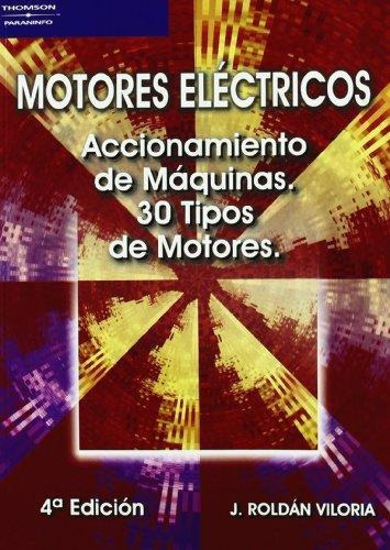 Motores Electricos  Accionamiento De Maquinas   4 Ed, De Jose Roldan Viloria. Editorial Paraninfo, Tapa Blanda En Español