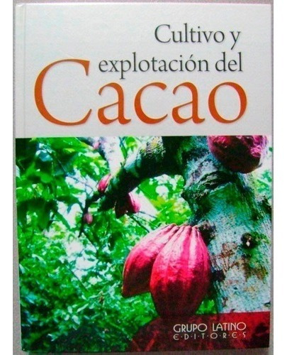Libro Cultivo Y Explotacion Del Cacao