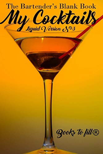 Mis Cocteles: El Libro En Blanco Del Bartender: Liquid Versi
