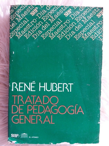 Tratado De Pedagogía General- René Hubert- 1981