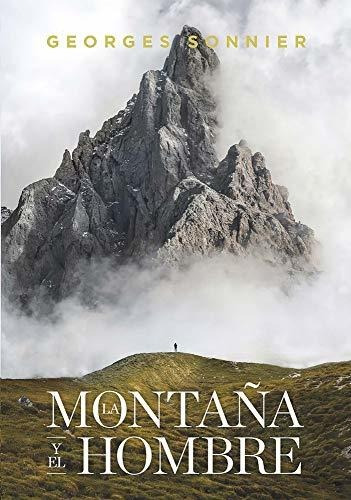 Libro La Montaña Y El Hombre  De Sonnier Jose