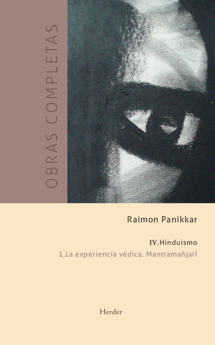 Experiencia Vedica, La. Mantramaãâjai. (o.c. Vol Iv.1), De Panikkar, Raimon. Herder Editorial, Tapa Dura En Español