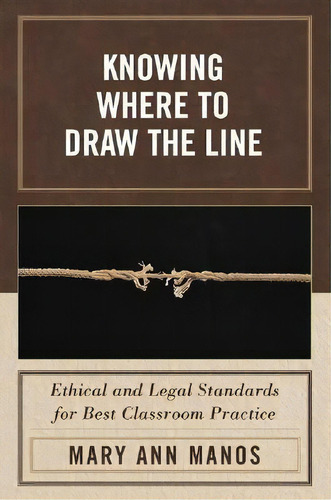 Knowing Where To Draw The Line, De Mary Ann Manos. Editorial Rowman Littlefield, Tapa Blanda En Inglés