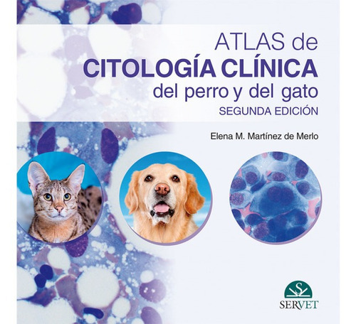 Atlas De Citología Clínica Del Perro Y Del Gato 2 Edic Edra P Dura, De Elena M Martinez De Merlo. Editorial Servet, Tapa Dura En Español, 2022