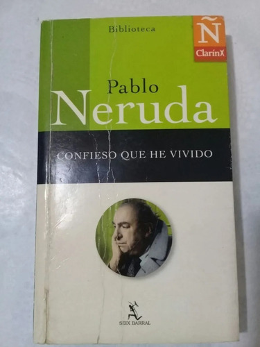 Confieso Que He Vivido - Pablo Neruda - Memorias - Clarín