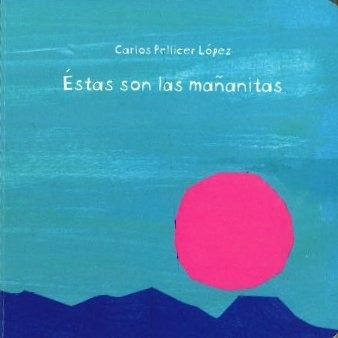 Estas Son Las Mañanitas - Carlos Pellicer López