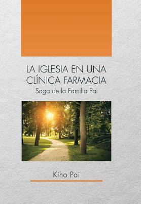 Libro La Iglesia En Una Clã­nica Farmacia: Saga De La Fam...