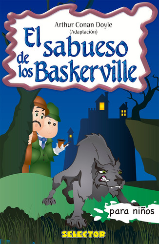 Sabueso de los Baskerville, El, de an Doyle, Arthur. Editorial Selector, tapa blanda en español, 2011